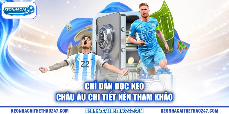 Chỉ dẫn đọc kèo châu Âu chi tiết nên tham khảo Chỉ dẫn đọc kèo châu Âu chi tiết nên tham khảo