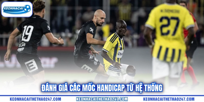 Đánh giá các mốc handicap từ hệ thống Đánh giá các mốc handicap từ hệ thống