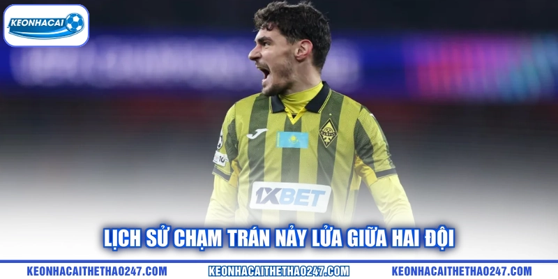 Lịch sử chạm trán nảy lửa giữa hai đội Lịch sử chạm trán nảy lửa giữa hai đội
